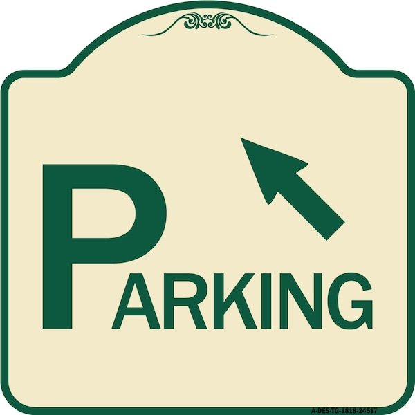Parking W/ Arrow Pointing to Top Left Heavy-Gauge Aluminum Sign, 18" x 18", TG-1818-24517